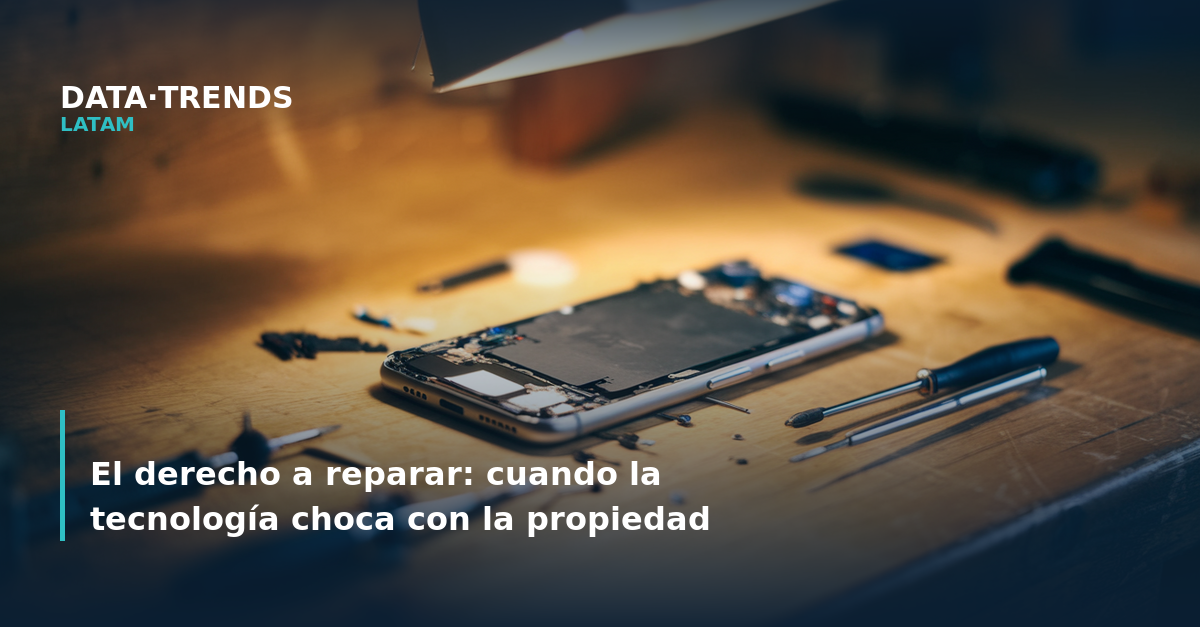 El derecho a reparar: cuando la tecnología choca con la propiedad