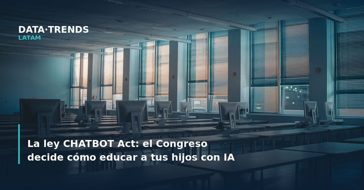 La ley CHATBOT Act: cuando el Congreso decide cómo educar a tus hijos con IA