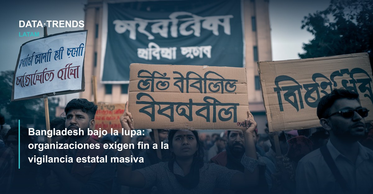 Bangladesh bajo la lupa: organizaciones exigen fin a la vigilancia estatal masiva