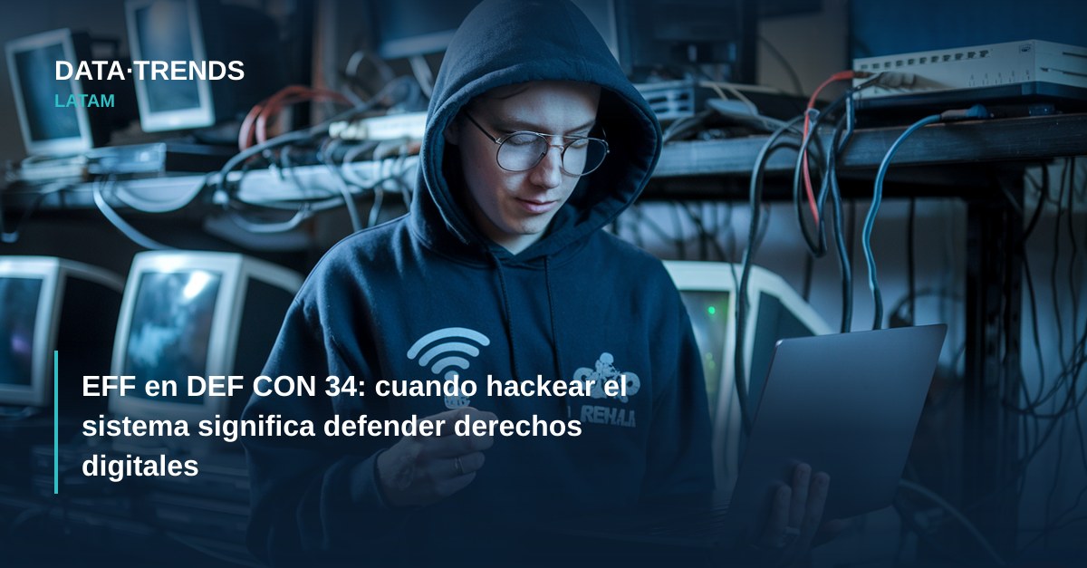EFF en DEF CON 34: cuando hackear el sistema significa defender derechos digitales