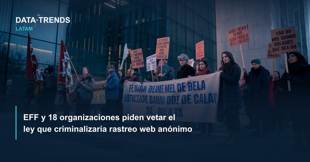 EFF y 18 organizaciones piden vetar ley que criminalizaría el rastreo web anónimo