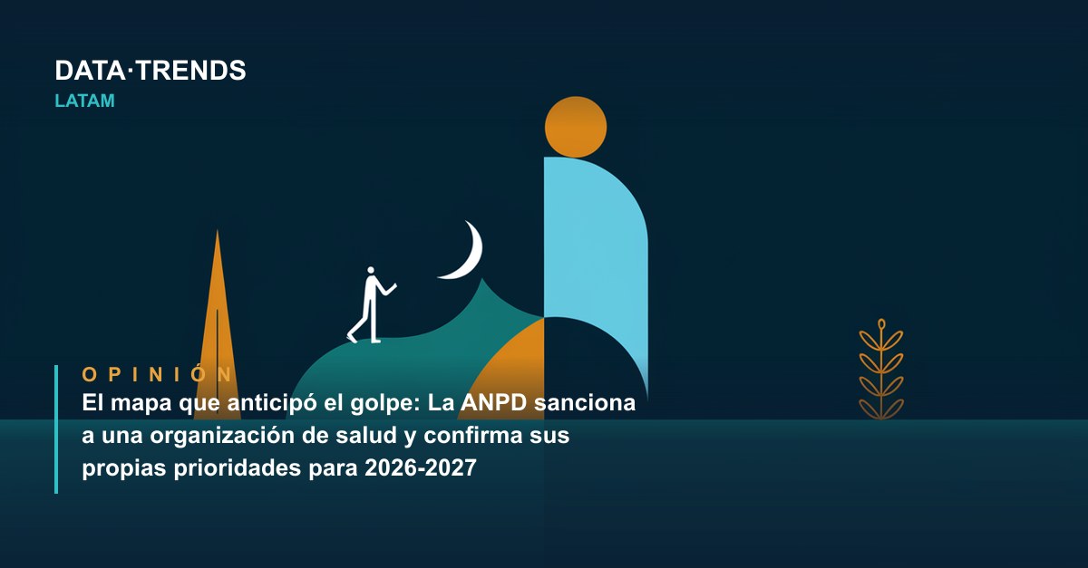 El mapa que anticipó el golpe: La ANPD sanciona a una organización de salud y confirma sus propias prioridades para 2026-2027