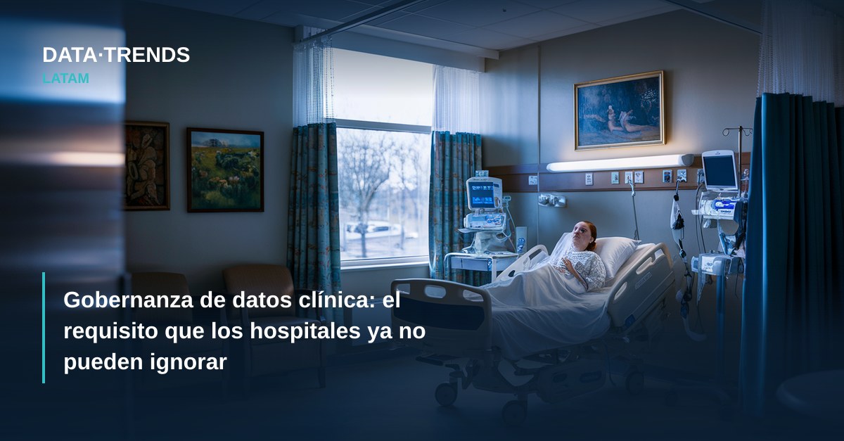 Gobernanza de datos clínica: el requisito que los hospitales ya no pueden ignorar