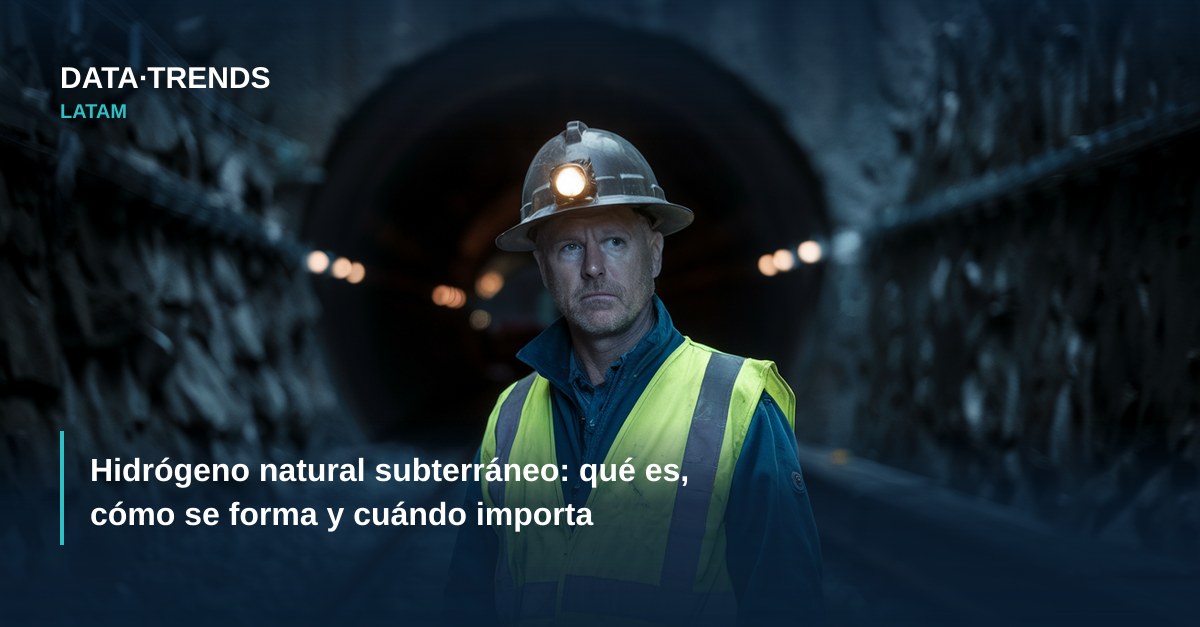 Hidrógeno natural subterráneo: qué es, cómo se forma y cuándo importa