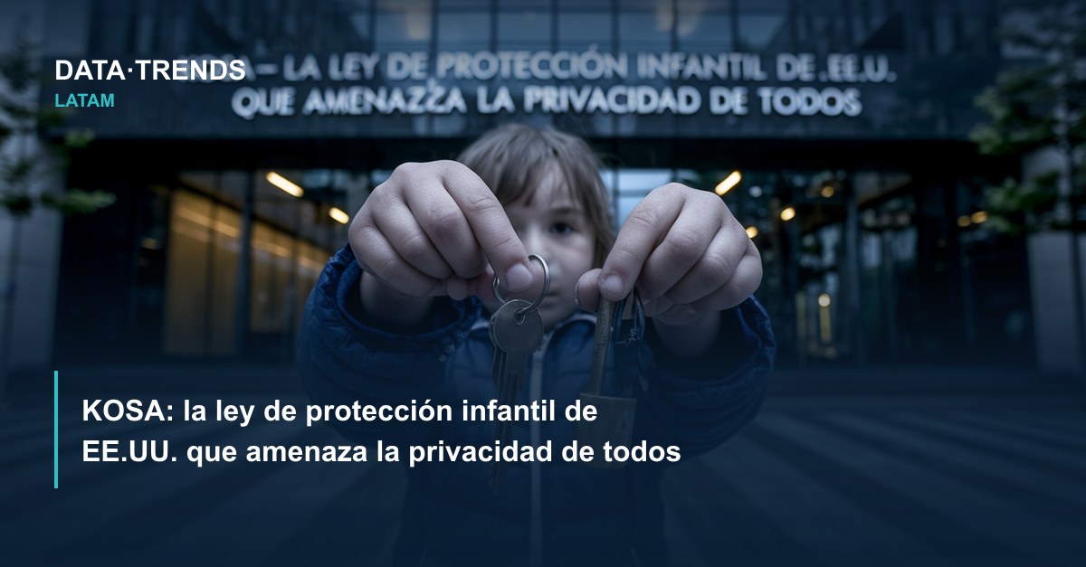 KOSA: la ley de protección infantil de EE.UU. que amenaza la privacidad de todos