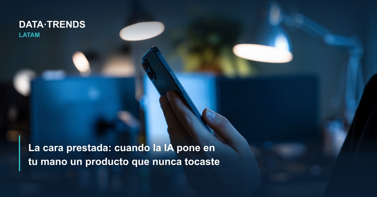 La cara prestada: cuando la IA pone en tu mano un producto que nunca tocaste