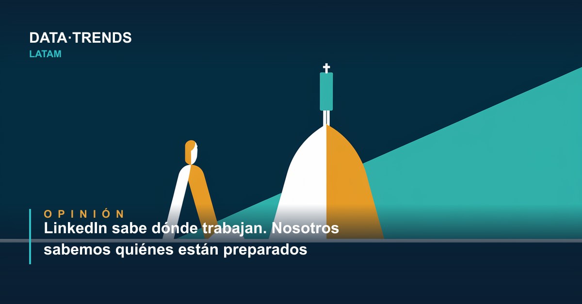 LinkedIn sabe dónde trabajan. Nosotros sabemos quiénes están preparados