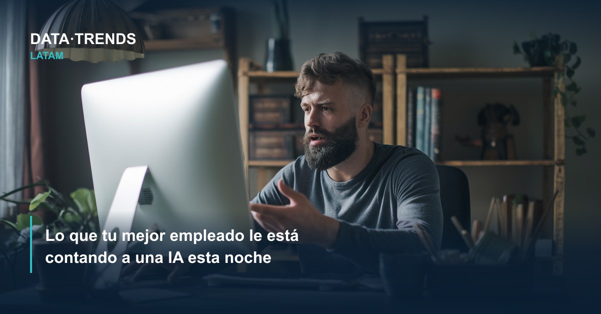 Lo que tu mejor empleado le está contando a una IA esta noche