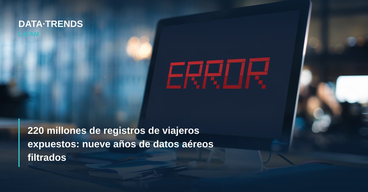 220 millones de registros de viajeros expuestos: nueve años de datos aéreos filtrados