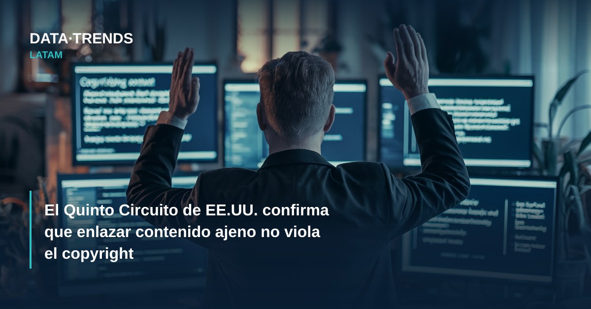 El Quinto Circuito de EE.UU. confirma que enlazar contenido ajeno no viola el copyright