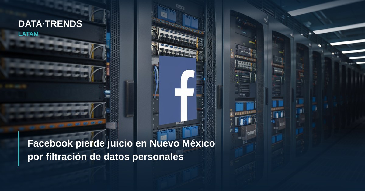 Facebook pierde juicio en Nuevo México por filtración de datos personales