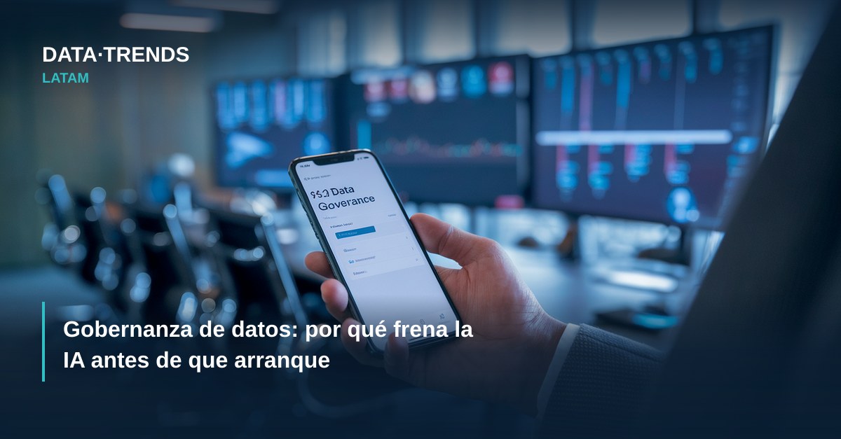 Gobernanza de datos: por qué frena la IA antes de que arranque