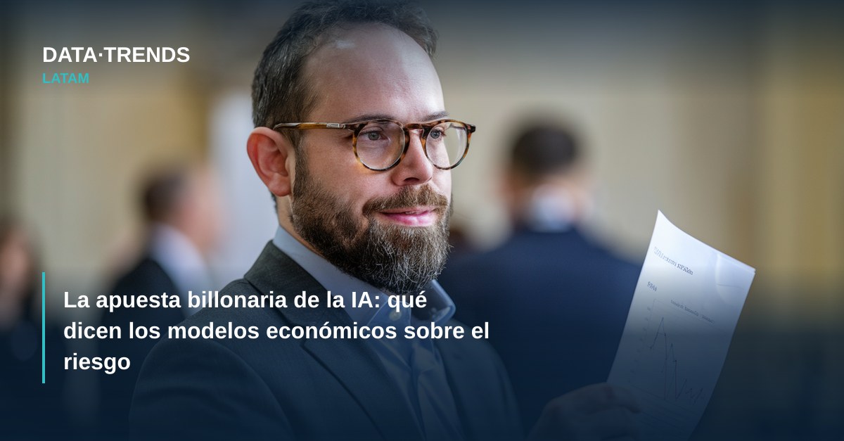 La apuesta billonaria de la IA: qué dicen los modelos económicos sobre el riesgo