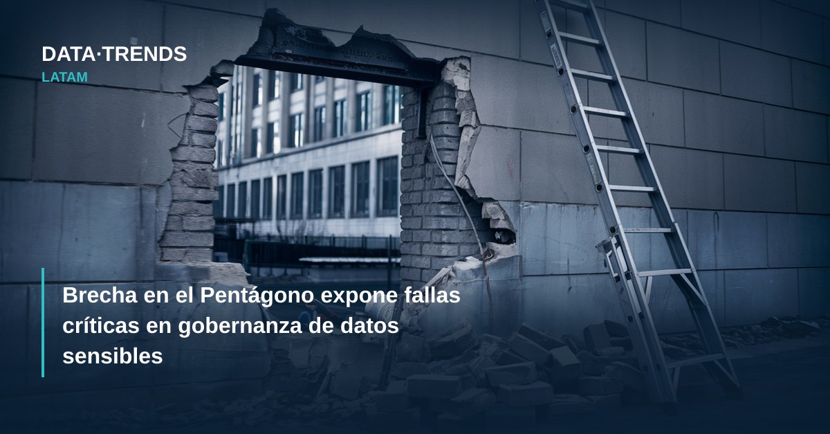 Brecha en el Pentágono expone fallas críticas en gobernanza de datos sensibles