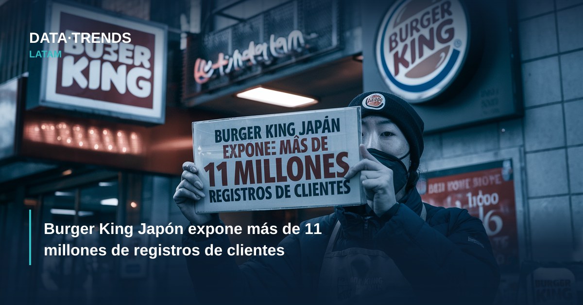 Burger King Japón expone más de 11 millones de registros de clientes