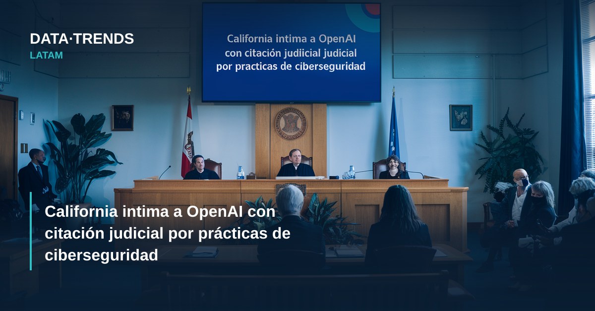 California intima a OpenAI con citación judicial por prácticas de ciberseguridad