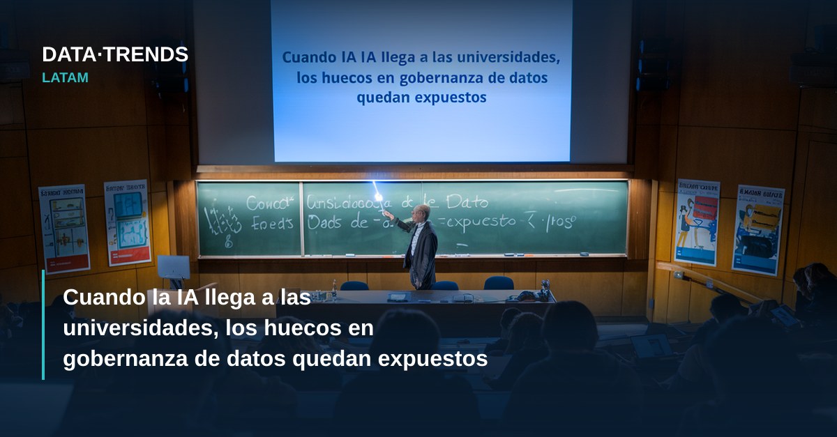 Cuando la IA llega a las universidades, los huecos en gobernanza de datos quedan expuestos