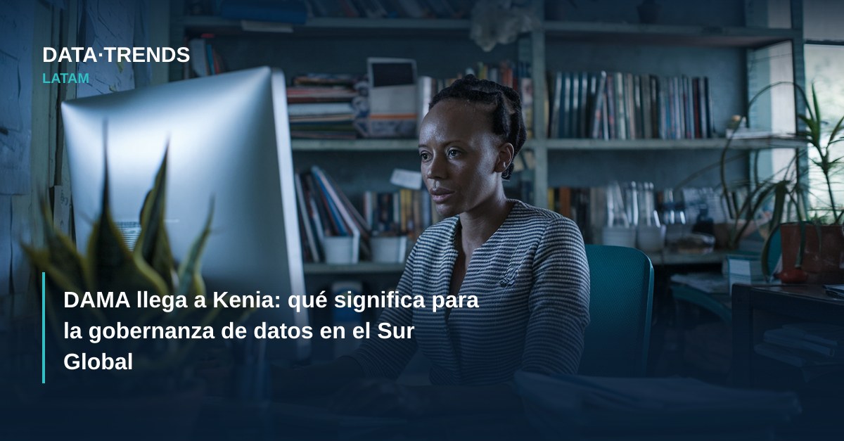 DAMA llega a Kenia: qué significa para la gobernanza de datos en el Sur Global