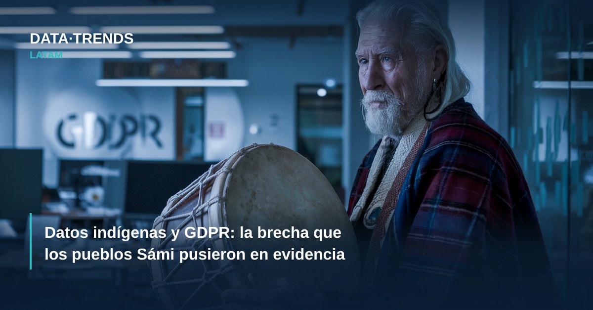 Datos indígenas y GDPR: la brecha que los pueblos Sámi pusieron en evidencia