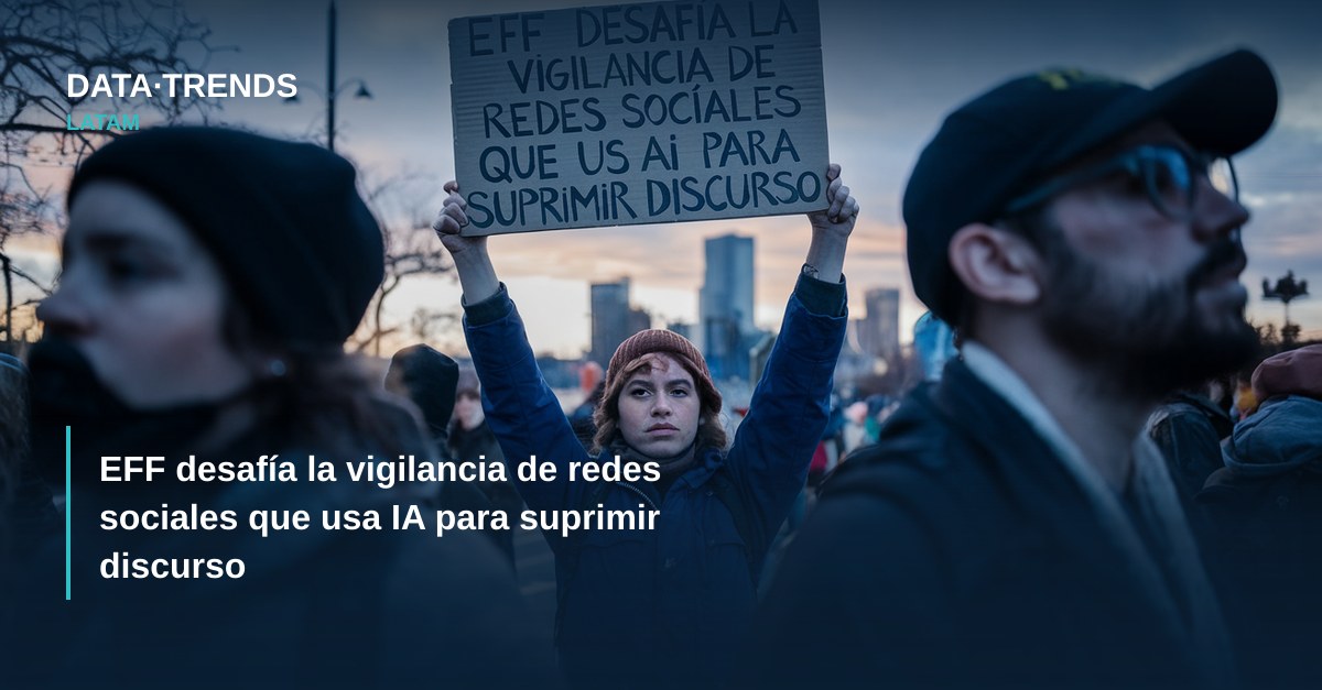 EFF desafía la vigilancia de redes sociales que usa IA para suprimir discurso