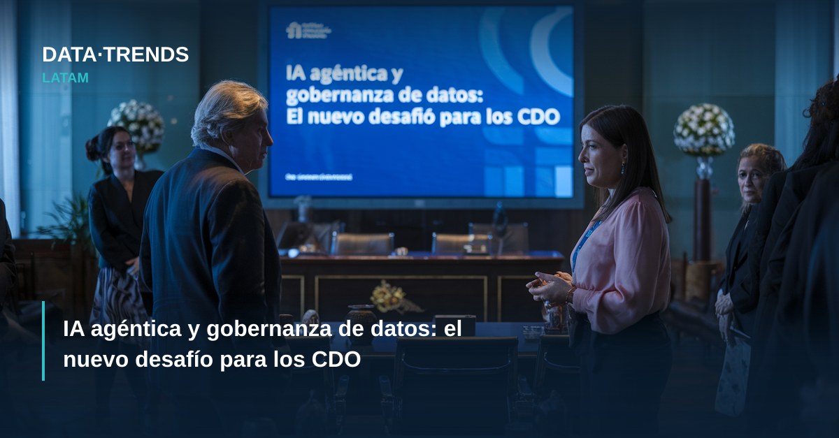 IA agéntica y gobernanza de datos: el nuevo desafío para los CDO