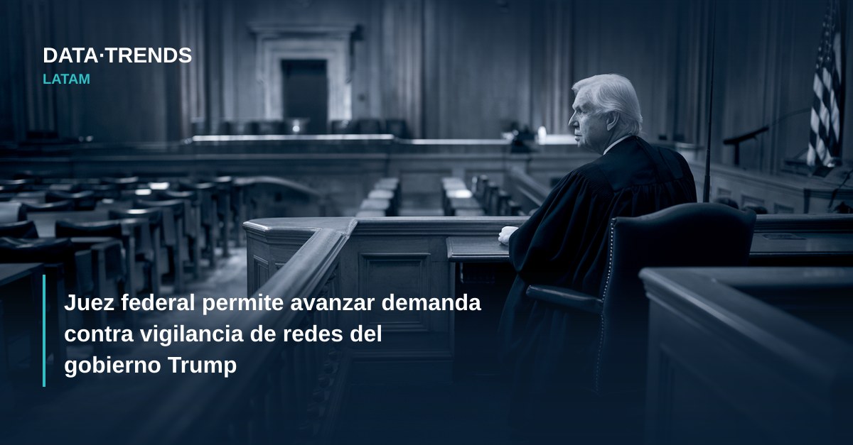 Juez federal permite avanzar demanda contra vigilancia de redes del gobierno Trump