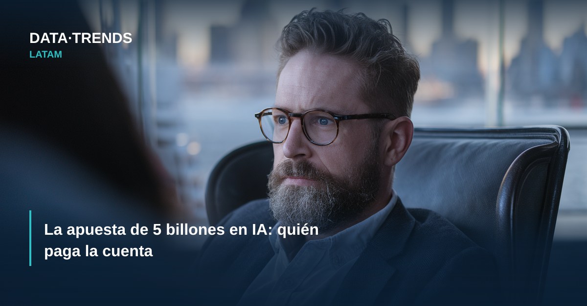 La apuesta de 5 billones en IA: quién paga la cuenta