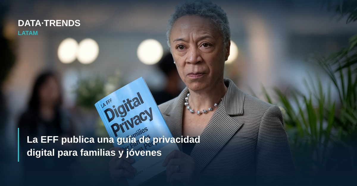 La EFF publica una guía de privacidad digital para familias y jóvenes