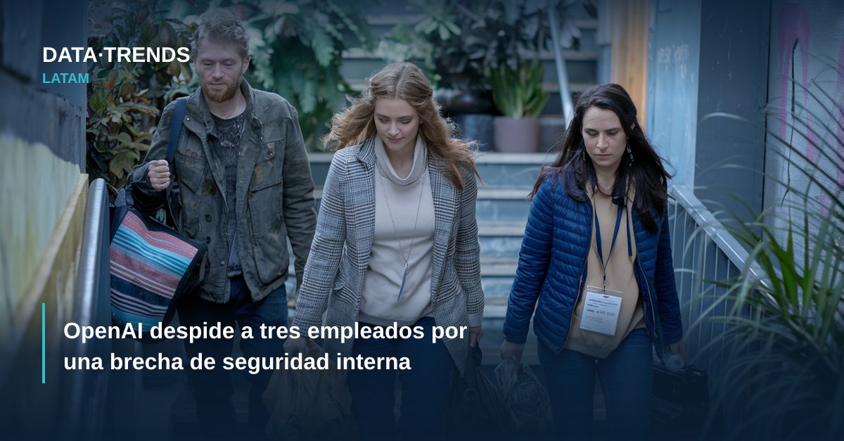 OpenAI despide a tres empleados por una brecha de seguridad interna