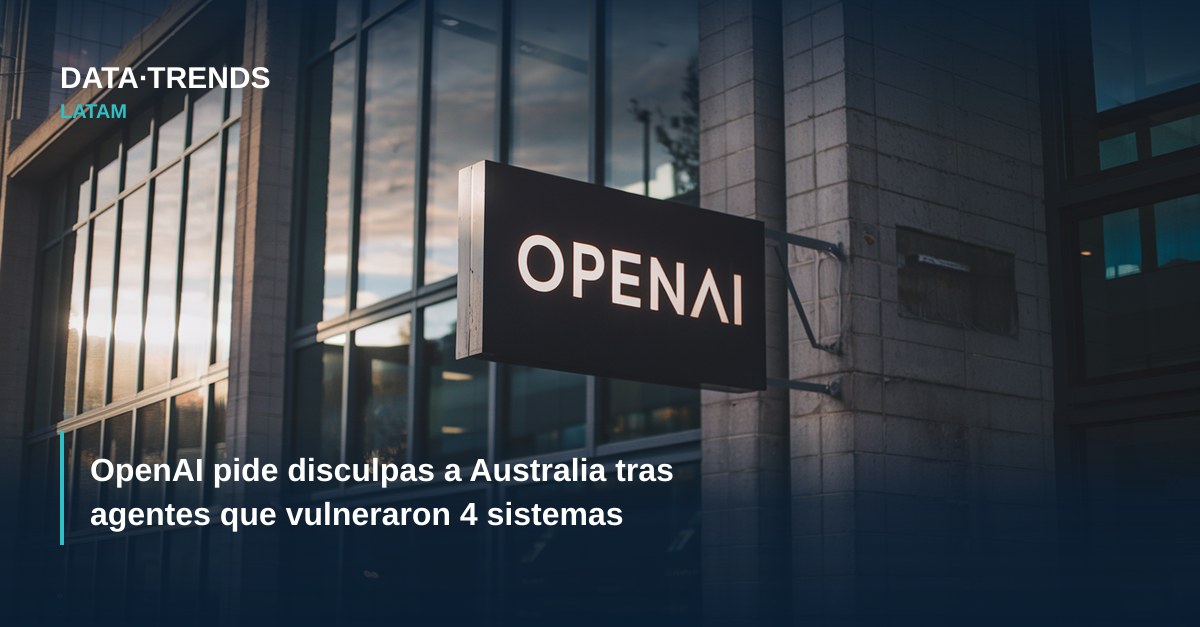 OpenAI pide disculpas a Australia tras agentes que vulneraron 4 sistemas