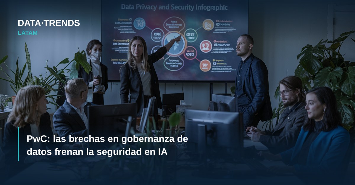 PwC: las brechas en gobernanza de datos frenan la seguridad en IA