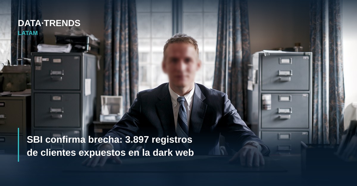 SBI confirma brecha: 3.897 registros de clientes expuestos en la dark web
